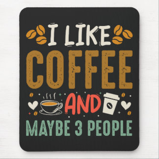 Ich mag Kaffee und vielleicht 3 Leute trinken Kaff Mousepad