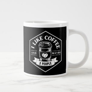 ICH MAG KAFFEE UND VIELLEICHT 3 PERSONEN Jumbo-Tasse