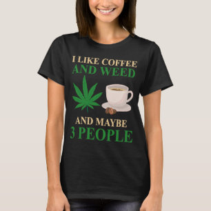 Ich mag Kaffee und Weh und vielleicht 3 Leute Kaff T-Shirt