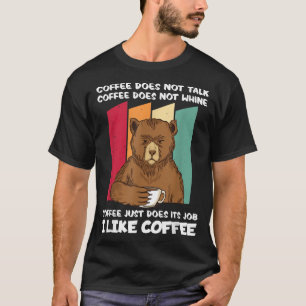 Ich mag Kaffeebär Funny Sarcastic Spaß Coffee Lo T-Shirt