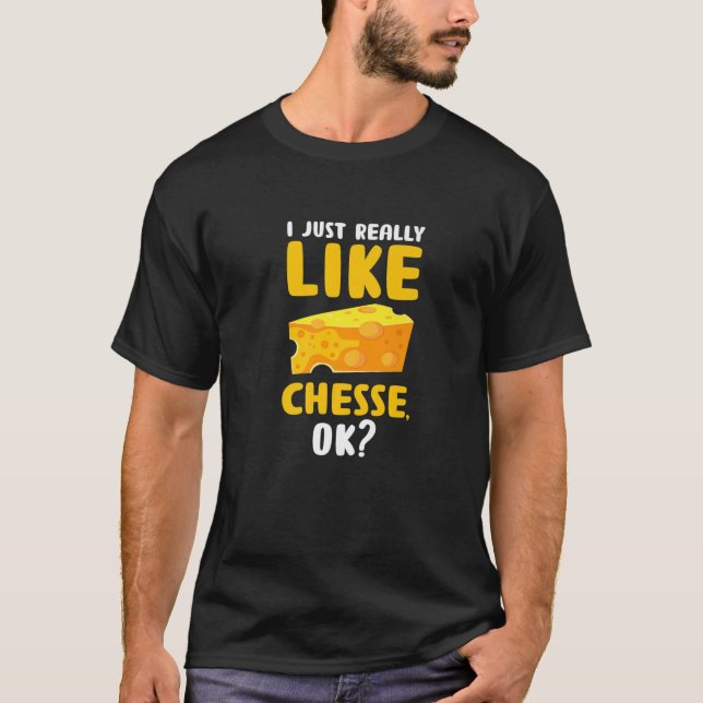 Ich mag Käse wirklich gut? Funny Food Pun Foodi T-Shirt (Vorderseite)
