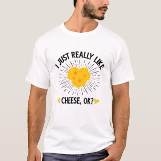Ich mag Käse wirklich gut T-Shirt