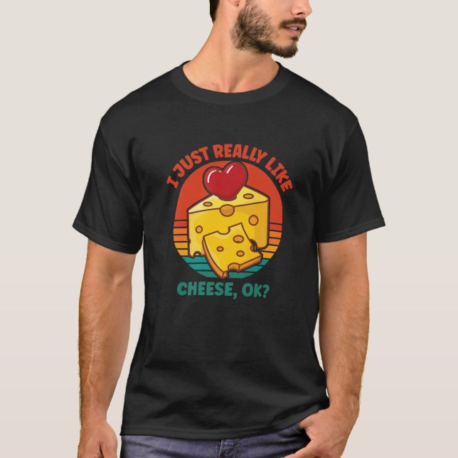 Ich mag Käse wirklich gut T-Shirt (Vorderseite)