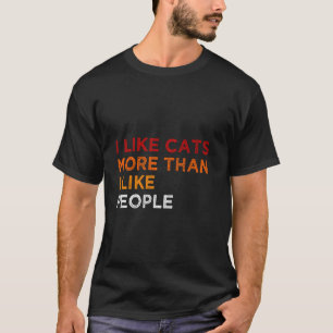 Ich mag Katzen mehr als Menschen Süßes Kätzchen Pe T-Shirt
