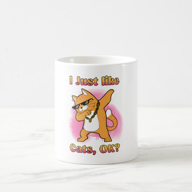 Ich mag Katzen, ok, Dabbing Katze Kaffeetasse (Mittel)