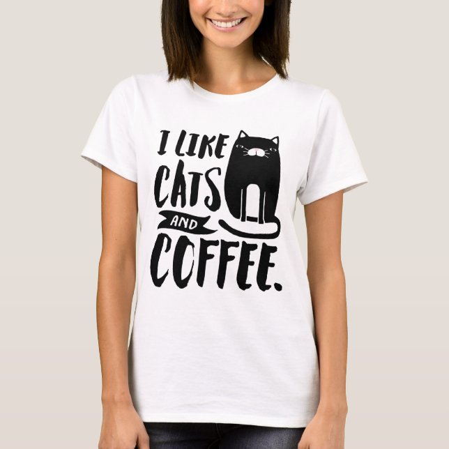 Ich mag Katzen u. Kaffee T-Shirt (Vorderseite)