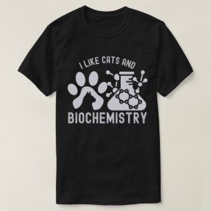 Ich mag Katzen und Biochemie, Biochemie-Liebhaber T-Shirt