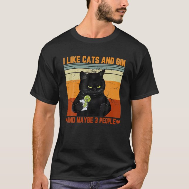 Ich mag Katzen und Gin und vielleicht 3 Leute Lieb T-Shirt (Vorderseite)