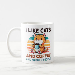 Ich mag Katzen und Kaffee und vielleicht 3 Leute k Kaffeetasse