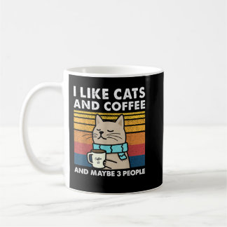 Ich mag Katzen und Kaffee und vielleicht 3 Leute R Kaffeetasse