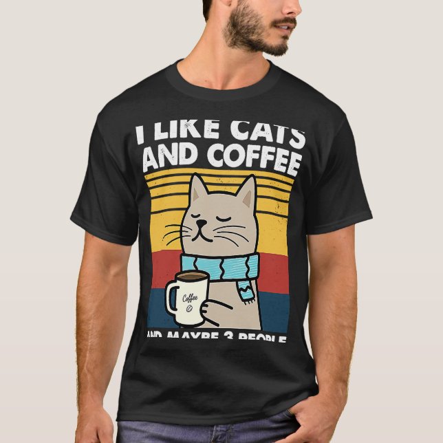Ich mag Katzen und Kaffee und vielleicht 3 Leute R T-Shirt (Vorderseite)