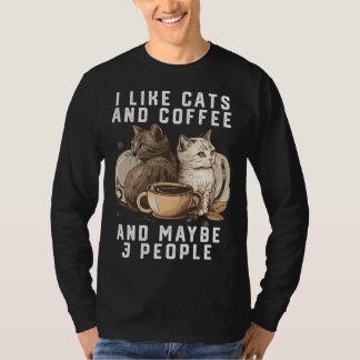 Ich mag Katzen und Kaffee und vielleicht 3 Leute T-Shirt