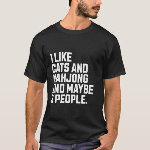 Ich mag Katzen und Mahjong Katzenliebhaber Lustige T-Shirt