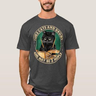 Ich mag Katzen und Trommeln und vielleicht 3 Leute T-Shirt