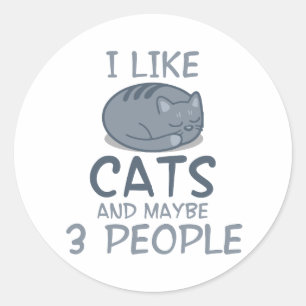 Ich mag Katzen und vielleicht 3 Leute Funny Cat Zi Runder Aufkleber