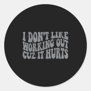 Ich mag kein Training, weil es weh tut Groovy Gym Runder Aufkleber