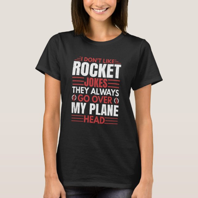 Ich mag keine Grafik des Ingenieurs der Raketenluf T-Shirt (Vorderseite)