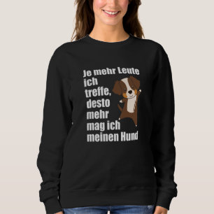 Ich mag keine Leute, nur meinen Aussie-Hund Sweatshirt