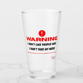 Ich mag keine Menschen und nehme meine Medikamente Glas