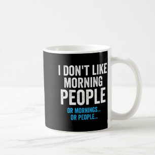 Ich mag keine Morgenmenschen Lustig Sarkastisch Kaffeetasse