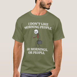 Ich mag keine Morgenmenschen, morgens oder Mensche T-Shirt
