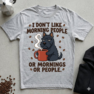 Ich mag keine Morgenmenschen oder Scottie, der sch T-Shirt
