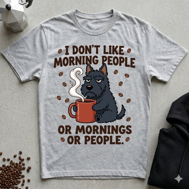 Ich mag keine Morgenmenschen oder Scottie, der sch T-Shirt (Von Creator hochgeladen)