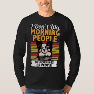 Ich mag keine Morgenmenschen Pomeranian Ich Lustig T-Shirt
