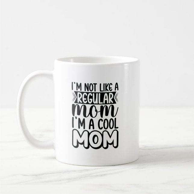 ICH MAG KEINE REGELMÄSSIGE MAMA IM EINE COOLE MAMA KAFFEETASSE (Links)