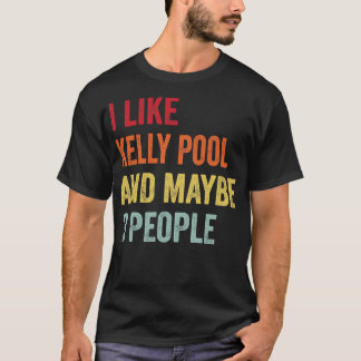 Ich mag Kelly Pool Vielleicht 3 Personen T-Shirt