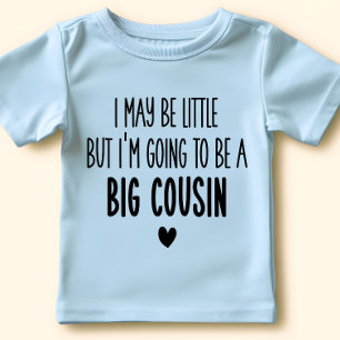 Ich mag klein sein, aber ich werde ein großer Cous Baby T-shirt