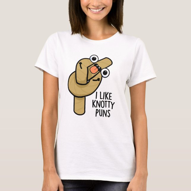 Ich mag Knotty Puns Funny Rope Puff T-Shirt (Vorderseite)