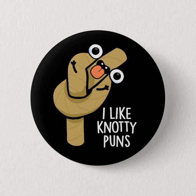 Ich mag Knotty Puns Funny Rope Pun Dark BG Button (Vorderseite)
