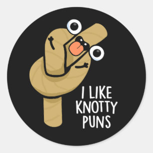 Ich mag Knotty Puns Funny Rope Pun Dark BG Runder Aufkleber