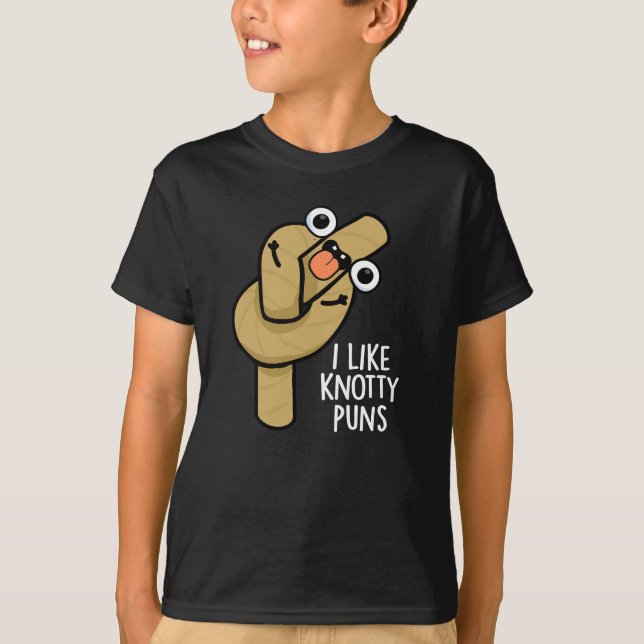 Ich mag Knotty Puns Funny Rope Pun Dark BG T-Shirt (Vorderseite)