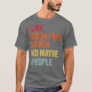 Ich mag koreanisches Hühnchen vielleicht 3 Persone T-Shirt
