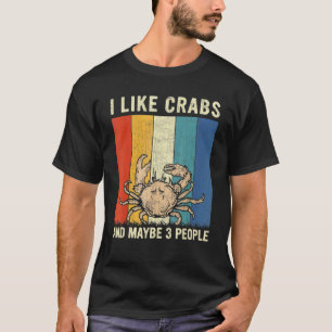 Ich mag Krebse und vielleicht 3 Leute Retro-Krabbe T-Shirt