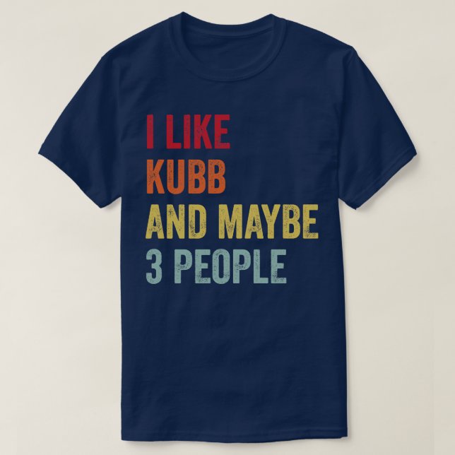 Ich mag Kubb vielleicht 3 Leute T-Shirt (Design vorne)
