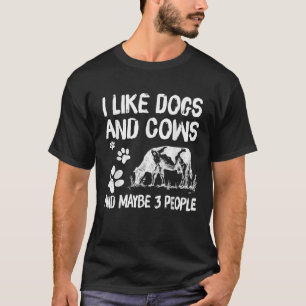 Ich mag Kühe und Hunde und vielleicht 3 Leute Kuhl T-Shirt