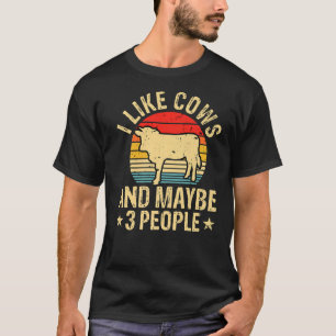 Ich mag Kühe und vielleicht 3 Leute Kuh Bauer Farm T-Shirt