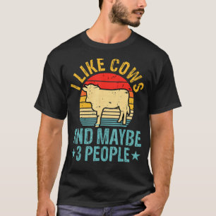 Ich mag Kühe und vielleicht 3 Leute  Kuhbauernhof  T-Shirt