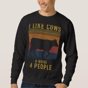 Ich mag Kühe und vielleicht 4 Leute Kuh Bauer Ret. Sweatshirt