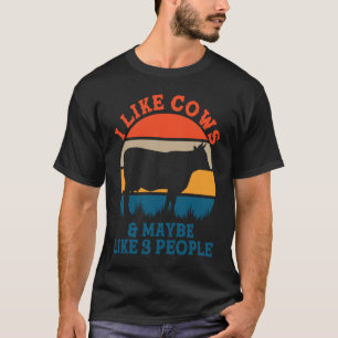 Ich mag Kühe und vielleicht gefallen mir 3 Leute   T-Shirt