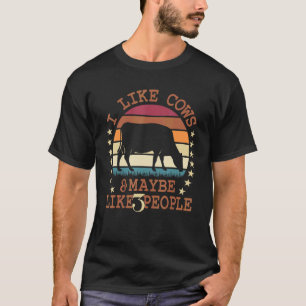 Ich mag Kühe und vielleicht so 3 Leute Kuhbauer Re T-Shirt