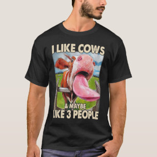 Ich mag Kühe und vielleicht so 3 Leute Kuhbauer T-Shirt