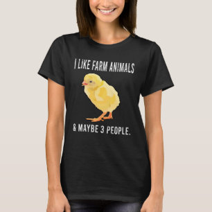 Ich mag Küken und vielleicht 3 Leute T-Shirt