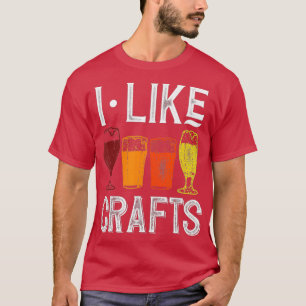 Ich mag Kunsthandwerk Funny Vintag Brewer Bierbrau T-Shirt