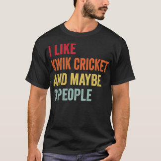 Ich mag Kwik Cricket vielleicht 3 Leute Kwik Crick T-Shirt