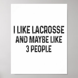 Ich mag Lacrosse und vielleicht 3 Lacrosse Poster