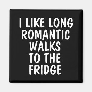 ICH MAG LANGE ROMANTISCHE GÄSTE ZU DEN Kühlschrank Magnet